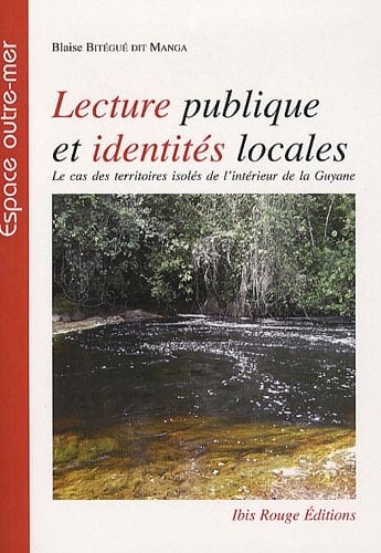 Lecture publique et identités locales le cas des territoires isolés de l'intérieur de la Guyane