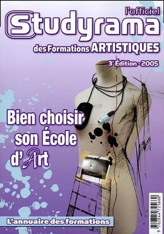 L'officiel Studyrama des formations artistiques 2005 Bien choisir son école d'art