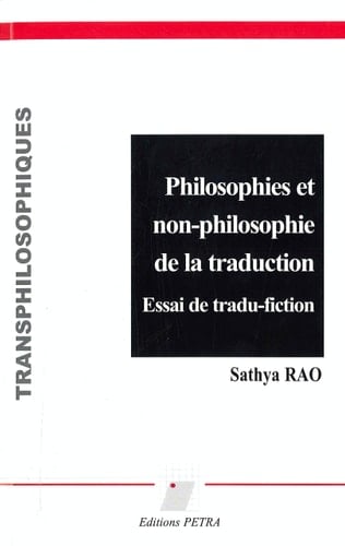 Philosophies et non-philosophie de la traduction essai de tradu-fiction