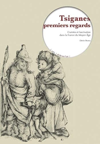 Tsiganes, premiers regards craintes et fascination dans la France du Moyen Âge
