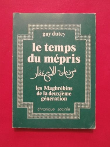 Le temps du mépris: Les maghrébins de la deuxième génération : contes et récits (French Edition)