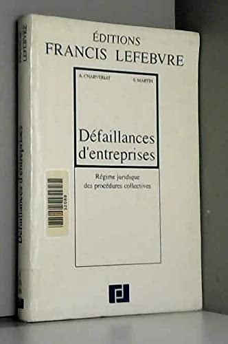 Défaillances d'entreprises régime juridique des procédures collectives