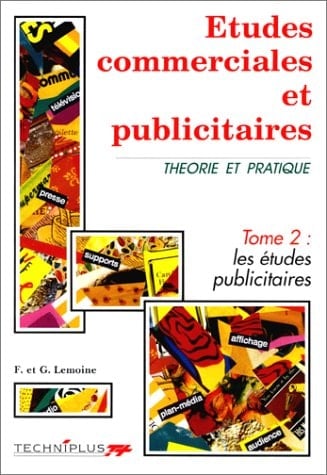 Etudes commerciales et publicitaires théorie et pratique
