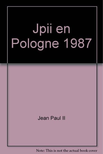 Jean Paul II en Pologne : 8-14 juin 1987, visite pastorale