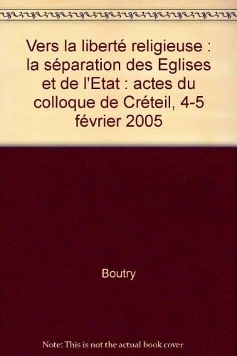 Vers la liberté religieuse : La séparation des Églises et de l'État