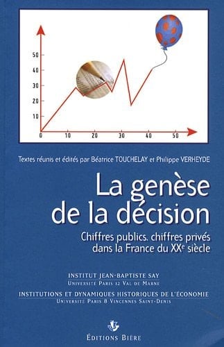 La genèse de la décision : Chiffres publics, chiffres privés dans la France du XXe siècle