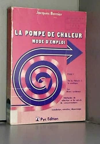 La pompe de chaleur : mode d'emploi