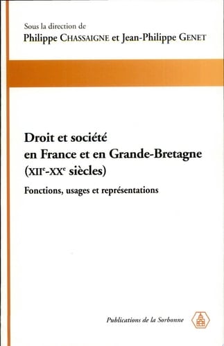Droit et société en France et en Grande-Bretagne (XIIe-XXe siècles) : fonctions, usages et représentations : actes du colloque franco-britannique de Bordeaux, 28-29 septembre 2001 organisé par le GDR 2136 (CNRS), France-Îles britanniques