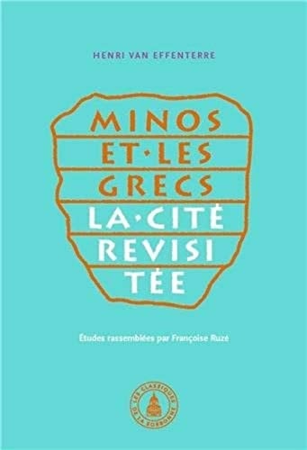 Minos et les Grecs la cité revisitée : choix d'articles, 1937-2005