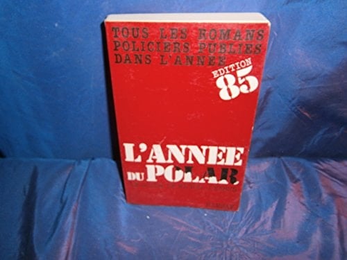L'année du polar. tome 1985