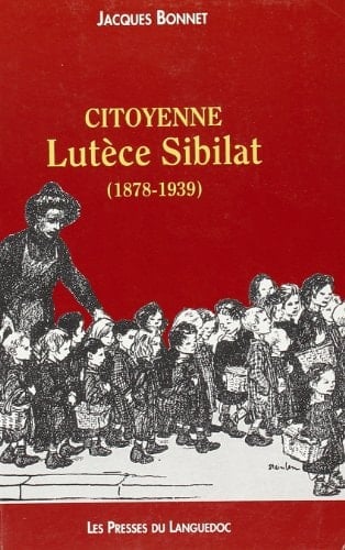 Citoyenne Lutèce Sibilat - 1879-1939