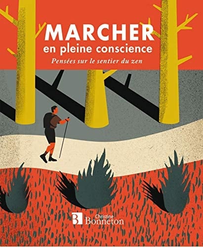 Marcher en pleine conscience Pensées sur le sentier du zen