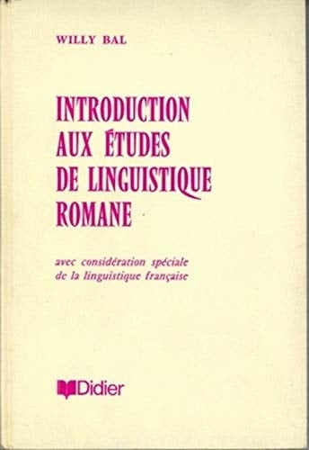 Introduction Aux Etudes de Linguistique Romane: Avec Consideration Speciale de la Linguistique Francaise (Collection Linguistique) (Volume 1) (French Edition)