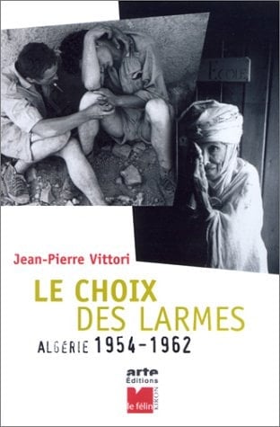 Le choix des larmes Algérie 1954-1962