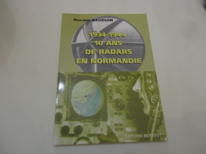 1934-1944 10 ans de radars en Normandie