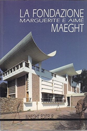 La Fondation Marguerite et Aimé Maeght