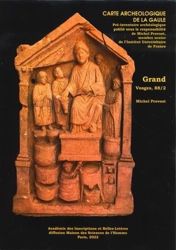 Carte achéologique de la Gaule 88/2. Grand. Vosges