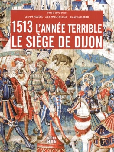 1513, l'année terrible le siège de Dijon