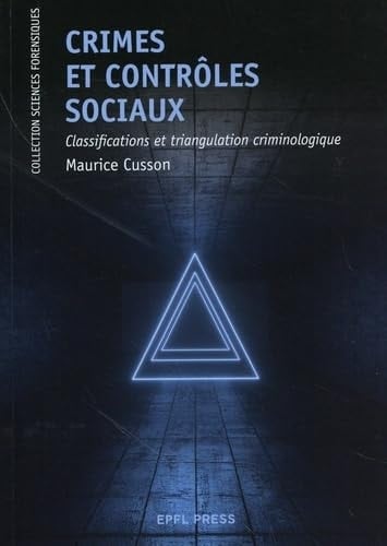 Crimes et contrôles sociaux Classification et triangulation criminologique