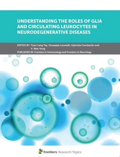Understanding the Roles of Glia and Circulating Leukocytes in Neurodegenerative Diseases