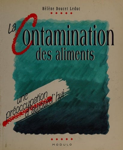 La contamination des aliments une préoccupation d'aujourd'hui