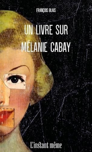 Un livre sur Mélanie Cabay récit
