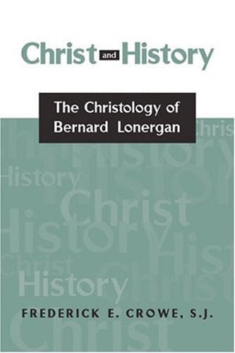 Christ and History The Christology of Bernard Lonergan from 1935 to 1982