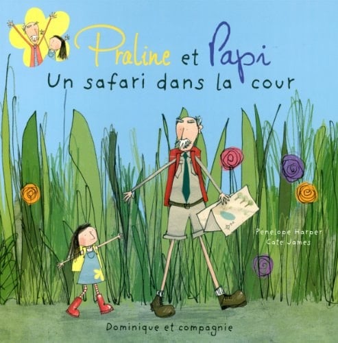 Praline et Papi Un Safari Dans la Cour