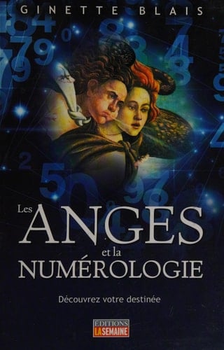 Les anges et la numérologie Découvrez votre destinée
