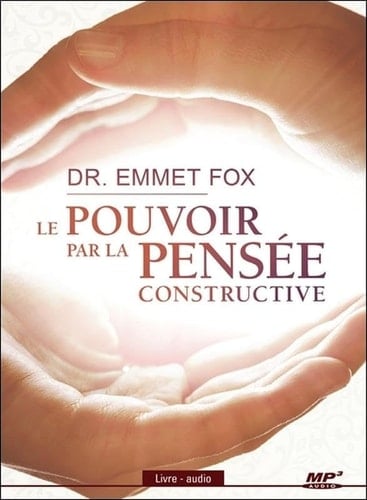 Le pouvoir par la pensée constructive - Livre audio CD MP3