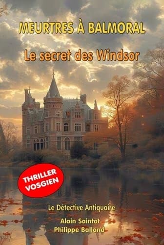 Meurtres à Balmoral: Le secret des Windsor- Le Détective Antiquaire -