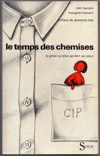 Le temps des chemises: La grève qu'elles gardent au cœur (French Edition)