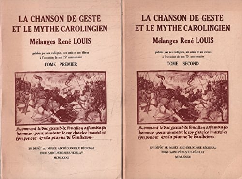 La Chanson de geste et le mythe carolingien: Melanges Rene Louis. TWO VOLUMES (French Edition)