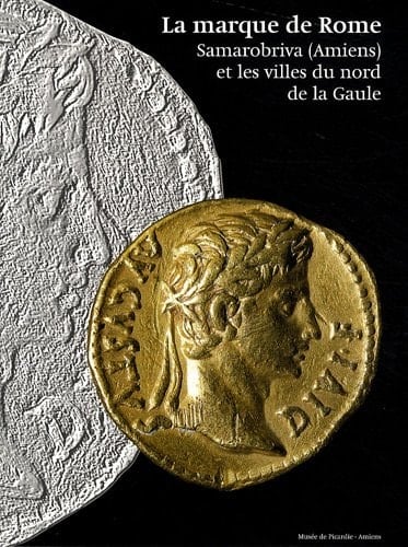 La marque de Rome Samarobriva (Amiens) et les villes du nord de la Gaule