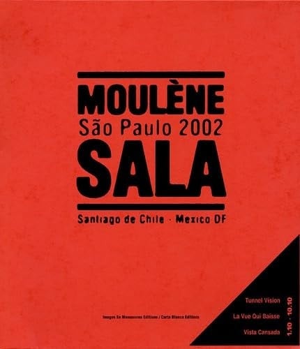 Moulène, Sala São Paulo 2002 : Santiago de Chile : Mexico DF : vista cansada