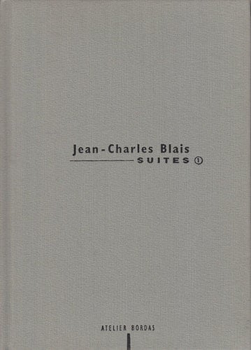 Jean-Charles Blais : suites 1 : lithographies, monotypes & variations