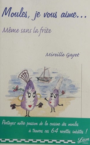 Moules, je vous aime... même sans la frite