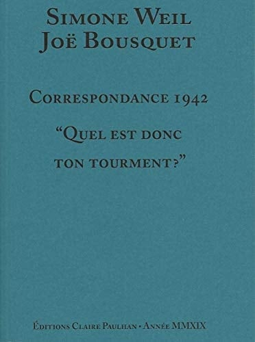 Correspondance 1942: "Quel est donc ton tourment?"