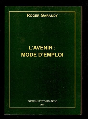 L'avenir, mode d'emploi (French Edition)