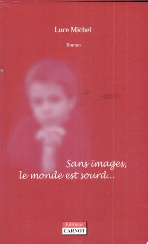 Sans images, le monde est sourd une semaine de ma vie