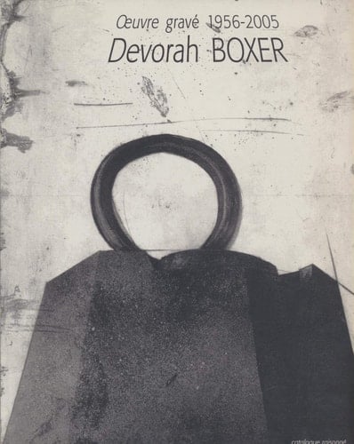 Devorah Boxer oeuvre gravé 1956-2005 : catalogue raisonné