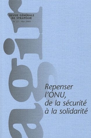 Repenser l'ONU, de la sécurité à la solidarité