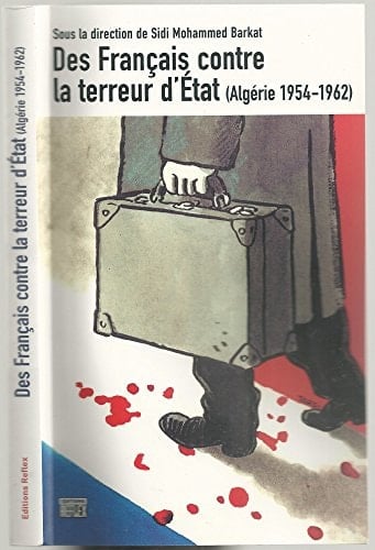 Des français contre la terreur d'Etat Algérie, 1954-1962