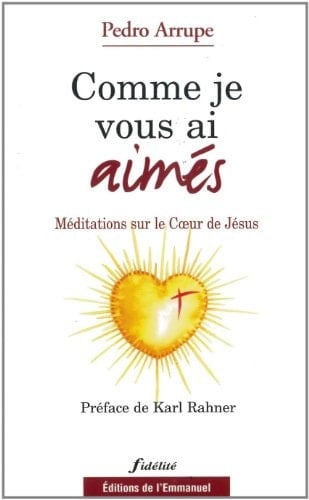Comme je vous ai aimés méditations sur le coeur de Jésus