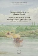 Les passages à gué de la Grande Saône Approche archéologique et historique d’un espace fluvial (de Verdun-sur-le-Doubs à Lyon)