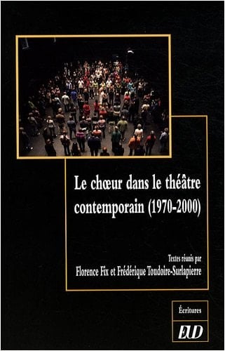 Le choeur dans le théâtre contemporain (1970-2000)