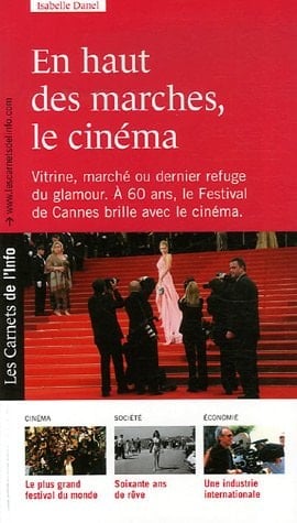En haut des marches, le cinéma vitrine, marché, ou dernier refuge du glamour, à 60 ans le Festival de Cannes brille avec le cinéma