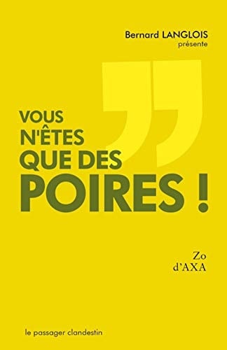 "Vous n'êtes que des poires !"