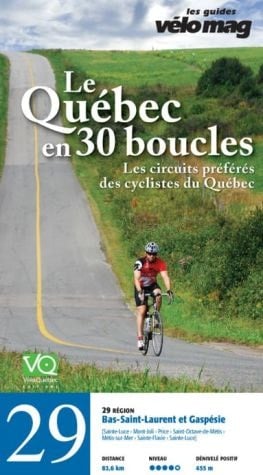 Québec en 30 boucles les circuits préférés des cyclistes du Québec. Région Bas-Saint-Laurent et Gaspésie (Sainte-Luce--Mont-Joli--Price--Saint-Octave-de-Métis--Métis-sur-Mer--Grand-Métis--Sainte-Flavie--Sainte-Luce)
