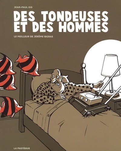 Des tondeuses et des hommes le meilleur de Jérôme Bigras